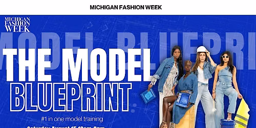The Model Blueprint Powered by Michigan Fashion Week