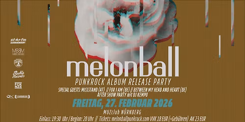 MELONBALL - PUNKROCK ALBUM RELEASE SHOW - mit MISSSTAND & FOR I AM & BETWEEN MY HEAD AND HERT