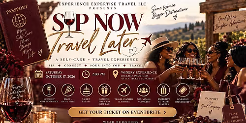 SIP NOW, TRAVEL LATER A Self-Care + Travel Experience