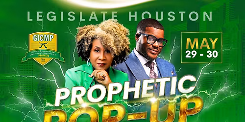 Legislate Houston - Prophetic Pop-Up  w Apostle Dwann Holmes