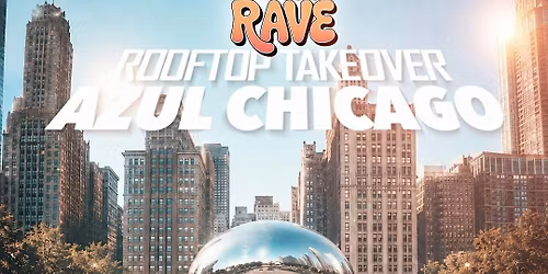 CHAI RAVE CHICAGO: ALL-WHITE DAYTIMER ON JUNE 6 @ AZUL ROOFTOP!