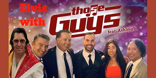 Decadence Hermosa Presents Elvis with Those Guys & Ashleigh 60s & 70s Show Friday 5-22-26 8:30-11:00
