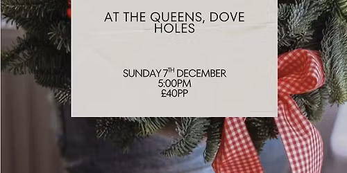 Christmas Wreath Workshop at the Queens, Dove Holes