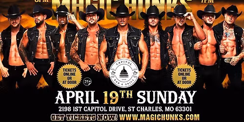 Apr 19th: St Charles, MO - MAGIC HUNKS\u00ae AUSTRALIAN TAKEOVER at Capitol B&G