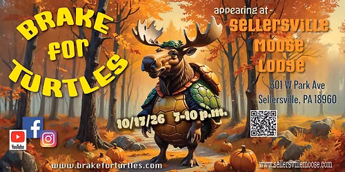Brake For Turtles LIVE at Sellersville Moose ***Private - Message us for guest list