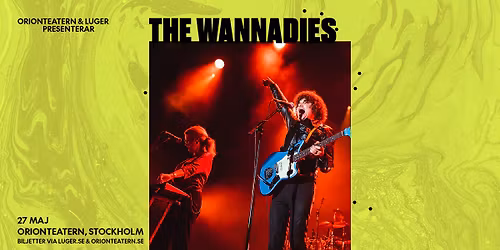 The Wannadies | 27 maj | Orionteatern, Stockholm