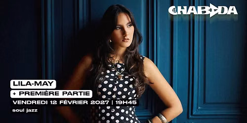 Lila-May + Première Partie · Le Chabada, Angers — Le Chabada - Angers (club et salle de concerts)