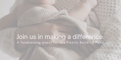 Family Building Fund Fundraiser