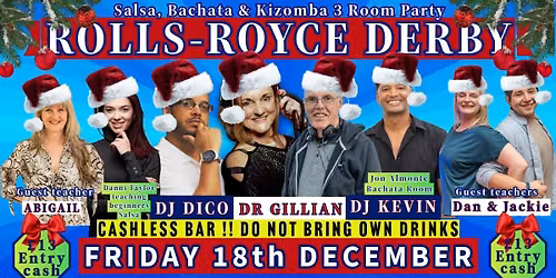 ROLLS-ROYCE DECEMBER 18th - 3 ROOMS - Salsa ~ Bachata ~ Kizomba Party