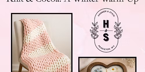Knit & Cocoa: A Winter Warm-Up