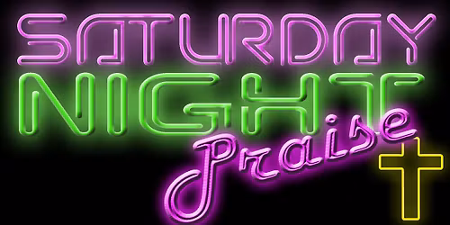 Saturday Night Praise @ Hebron Church