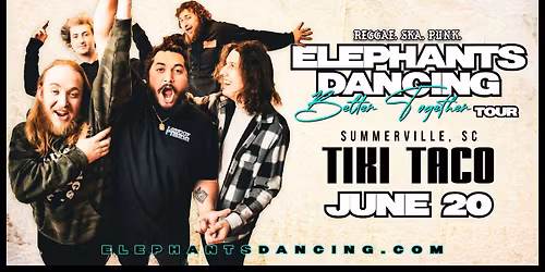 Elephants Dancing "Better Together Tour" @ Tiki Taco Main Street