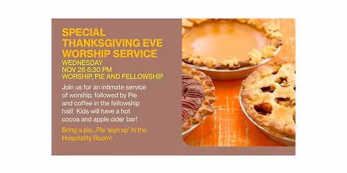 Thanksgiving Eve WORSHIP - then PIE & Coffee