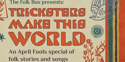 Folk Bus Presents: Trickster Makes This World