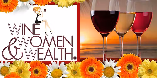 WINE, WOMEN & WEALTH is May 4th in VB!