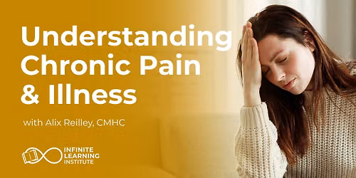 Understanding Chronic Pain & Illness: A Mental Health Perspective (In-person\/Live Webinar)