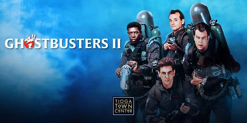 Tioga Movie Night: Ghostbusters II