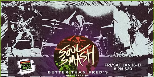 SOUL SMASH at Better Than Fred's