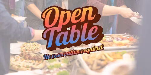 Open Table: FREE COMMUNITY DINNER