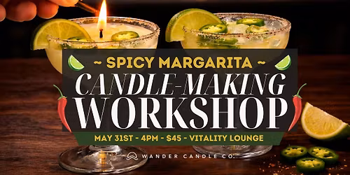 Spicy Margarita Candle Making Experiences