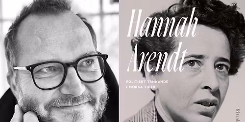 En kv\u00e4ll om Hannah Arendt med Anders Burman!