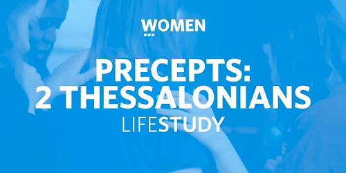 Lifestudy \u2022 Precepts: 2 Thessalonians
