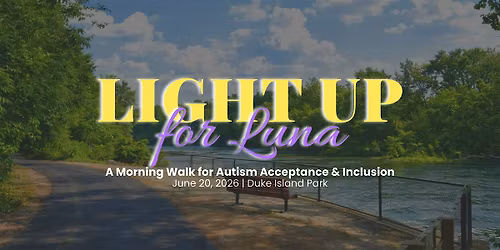 Light Up for Luna 2026: A Walk for Autism Acceptance & Inclusion