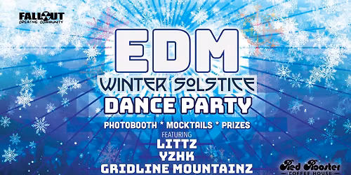 EDM Winter Solstice Dance Party - LITTZ, YZHK, GRIDLINE MOUNTAINZ - FUNDRAISER