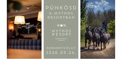 P\u00fcnk\u00f6sdi \u00e9lm\u00e9nyek a Mythos Resortban | 05.24. P\u00fcnk\u00f6sd Vas\u00e1rnap