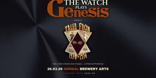 The Watch Plays Genesis - 'Tales from 1970-1976' - Kendal