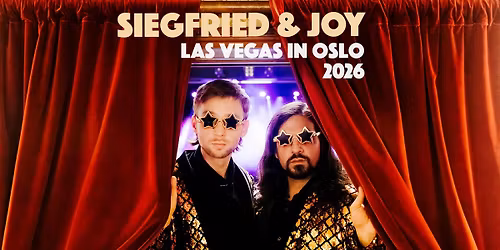 Siegfried & Joy: Las Vegas in Oslo \/ Cosmopolite \/ Pres. av Live Nation
