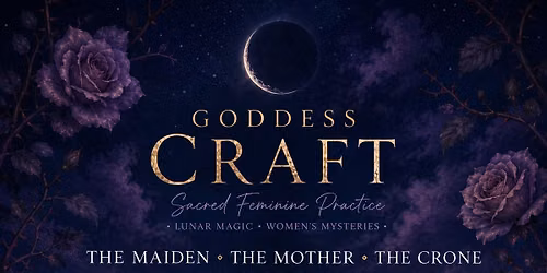 Goddess Craft - The Maiden \u2022 The Mother \u2022 The Crone