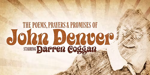 The Poems, Prayers & Promises of John Denver Starring Darren Coggan