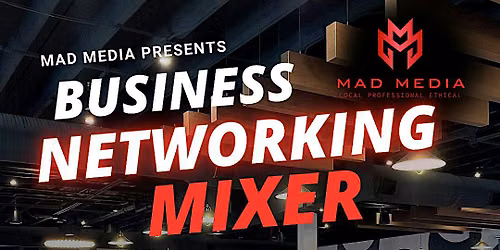 Mad Media Business Networking Mixer