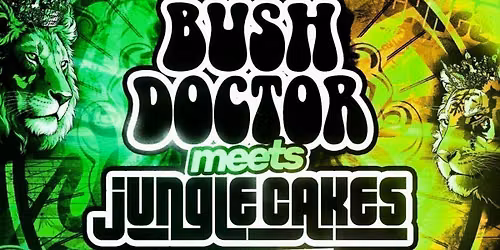 Bush Doctor meets Jungle Cakes