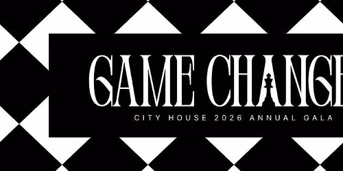 City House 2026 Annual Game Changer Gala 