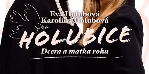 Holubice: Dcera a matka roku | 23. 4. | Jind\u0159ich\u016fv Hradec