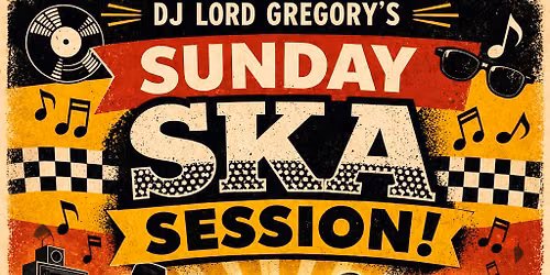 DJ Lord Gregory\u2019s Sunday Ska Session 