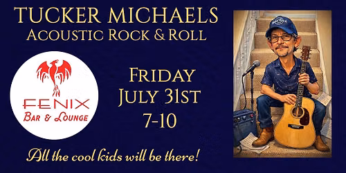 Tucker Michaels @ The Fenix Bar & Lounge