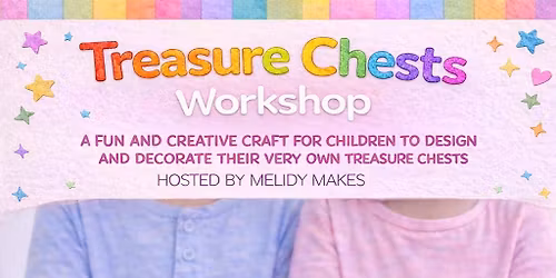 Kids Craft Workshop - Treasure Chests