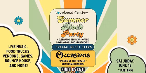 Summer Block Party at Loveland Center! 