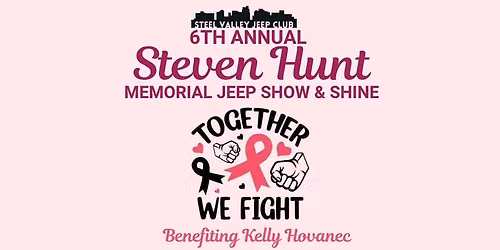 6th Annual Steven Hunt Memorial Jeep Show & Shine