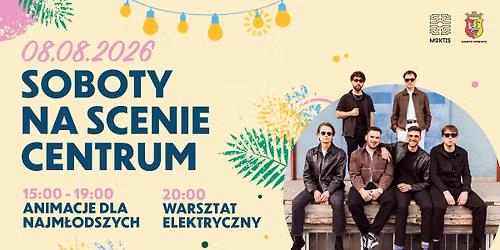 SCENA CENTRUM: Koncert Warsztat Elektryczny + animacje dla najm\u0142odszych 