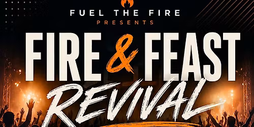 The Fire & Feast Revival \u271d\ufe0f