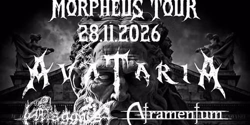 Morpheus Tour Rostock - AvatariA - Maggots - Atramentum