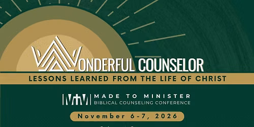 Made to Minister Biblical Counseling Conference