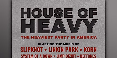 House Of Heavy - The Heaviest Party in America | Hangar 1819