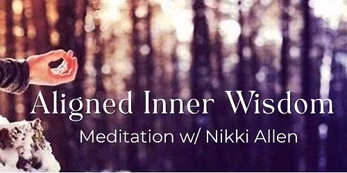 Aligned Inner Wisdom - Meditation Class