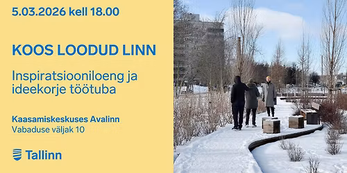 \ud83c\udfa4Koos loodud linn 2026. Inspiratsiooniloeng ja ideekorje t\u00f6\u00f6tuba\ud83d\udca1