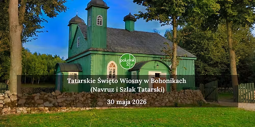 Tatarskie \u015awi\u0119to Wiosny w Bohonikach (Navruz i Szlak Tatarski)